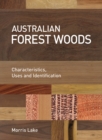 Australian Forest Woods : Characteristics, Uses and Identification - eBook