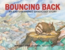 Bouncing Back : An Eastern Barred Bandicoot Story - Book