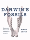 Darwin's Fossils : Discoveries that Shaped the Theory of Evolution - Book