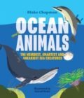 Ocean Animals : The Weirdest, Smartest and Sneakiest Sea Creatures - Book