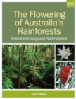 The Flowering of Australia's Rainforests : Pollination Ecology and Plant Evolution, Second Edn - Book