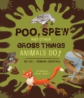 Poo, Spew and Other Gross Things Animals Do! - Book