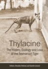 Thylacine : The History, Ecology and Loss of the Tasmanian Tiger - eBook