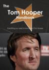 The Tom Hooper (Director) Handbook - Everything You Need to Know about Tom Hooper (Director) - Book