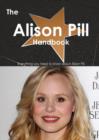 The Alison Pill Handbook - Everything You Need to Know about Alison Pill - Book
