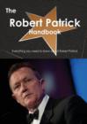 The Robert Patrick Handbook - Everything You Need to Know about Robert Patrick - Book