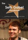 The Seth Gabel Handbook - Everything You Need to Know about Seth Gabel - Book
