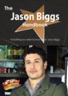 The Jason Biggs Handbook - Everything You Need to Know about Jason Biggs - Book