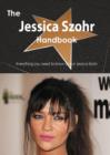 The Jessica Szohr Handbook - Everything You Need to Know about Jessica Szohr - Book