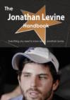 The Jonathan Levine Handbook - Everything You Need to Know about Jonathan Levine - Book