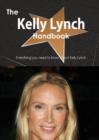 The Kelly Lynch Handbook - Everything You Need to Know about Kelly Lynch - Book