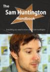 The Sam Huntington Handbook - Everything You Need to Know about Sam Huntington - Book