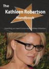 The Kathleen Robertson Handbook - Everything You Need to Know about Kathleen Robertson - Book