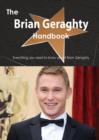 Brian Geraghty Handbook - Everything You Need to Know About Brian Geraghty - Book