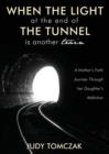 When the Light at the End of the Tunnel is Another Train - Book