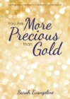 You Are More Precious Than Gold : Inspiring Young Women to Embrace Their Inner Beauty - Book