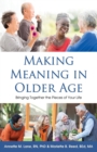 Making Meaning in Older Age : Bringing Together the Pieces of Your Life - Book