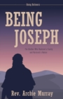 Being Joseph : The Brother Who Restored a Family and Nurtured a Nation - Book