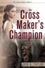 The Cross Maker's Champion - Book