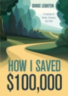 How I Saved $100,000 : A Journey of Family, Finances, and Faith - Book