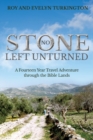 No Stone Left Unturned : A Fourteen Year Travel Adventure through the Bible Lands - Book