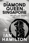 Diamond Queen of Singapore, The : An Ava Lee Novel: Book 13 - Book