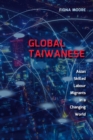 Global Taiwanese : Asian Skilled Labour Migrants in a Changing World - Book