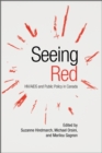 Seeing Red : HIV/AIDS and Public Policy in Canada - Book