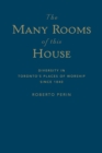 The Many Rooms of this House : Diversity in Toronto's Places of Worship Since 1840 - Book