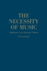The Necessity of Music : Variations on a German Theme - Book