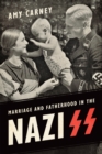 Marriage and Fatherhood in the Nazi SS - Book