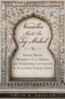 Versailles Meets the Taj Mahal : Francois Bernier, Marguerite de la Sabliere, and Enlightening Conversations in Seventeenth-Century France - Book