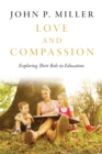 Love and Compassion : Exploring their Role in Education - Book