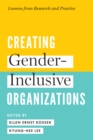 Creating Gender-Inclusive Organizations : Lessons from Research and Practice - Book