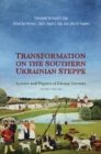 Transformation on the Southern Ukrainian Steppe : Letters and Papers of Johann Cornies, Volume II: 1836-1842 - Book