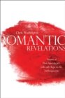 Romantic Revelations : Visions of Post-Apocalyptic Life and Hope in the Anthropocene - Book