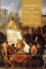 Celebrity, Fame, and Infamy in the Hellenistic World - Book