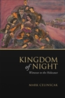 Kingdom of Night : Witnesses to the Holocaust - Book