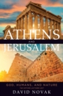Athens and Jerusalem : God, Humans, and Nature - Book