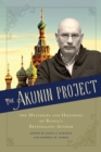 The Akunin Project : The Mysteries and Histories of Russia's Bestselling Author - Book