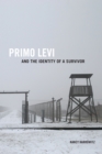 Primo Levi and the Identity of a Survivor - eBook