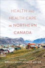Health and Health Care in Northern Canada - eBook