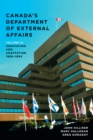 Canada's Department of External Affairs, Volume 3 : Innovation and Adaptation, 1968-1984 - eBook