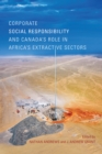 Corporate Social Responsibility and Canada's Role in Africa's Extractive Sectors - eBook