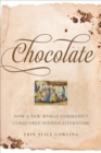 Chocolate : How a New World Commodity Conquered Spanish Literature - eBook