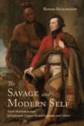 The Savage and Modern Self : North American Indians in Eighteenth-Century British Literature and Culture - eBook