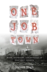 One Job Town : Work, Belonging, and Betrayal in Northern Ontario - eBook