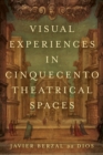 Visual Experiences in Cinquecento Theatrical Spaces - eBook