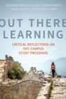 Out There Learning : Critical Reflections on Off-Campus Study Programs - eBook