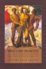 World's Fairs Italian-Style : The Great Expositions in Turin and their Narratives, 1860-1915 - Book